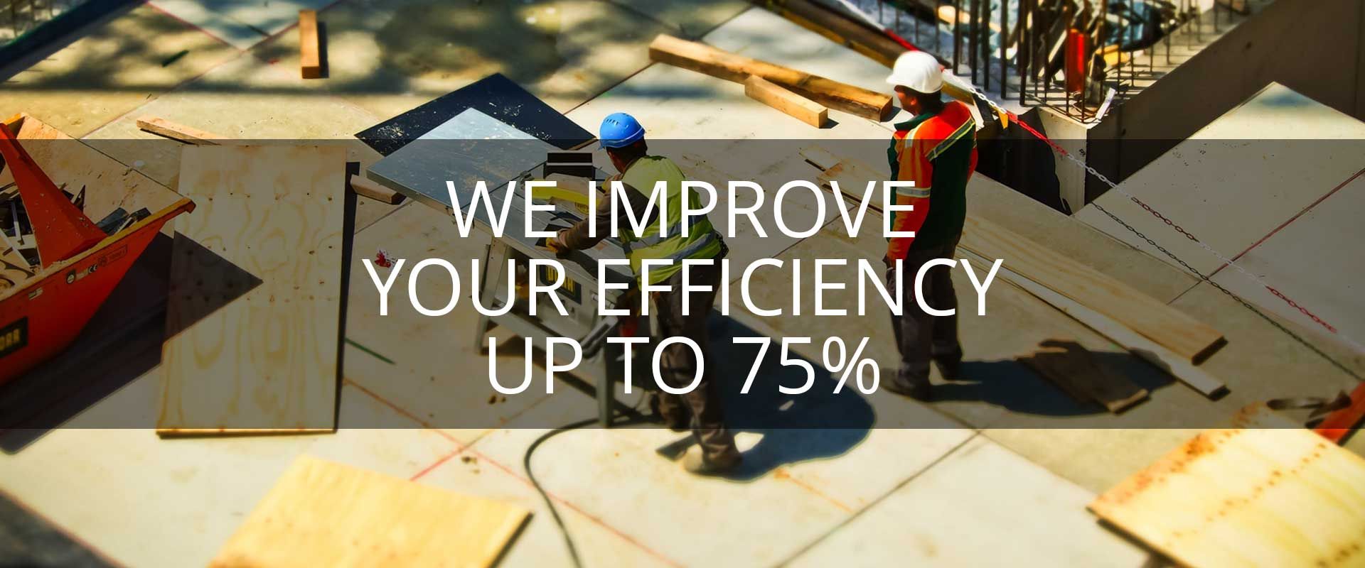 We improve your efficiency up to 400%